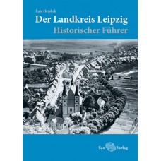Der Landkreis Leipzig - Historischer Führer